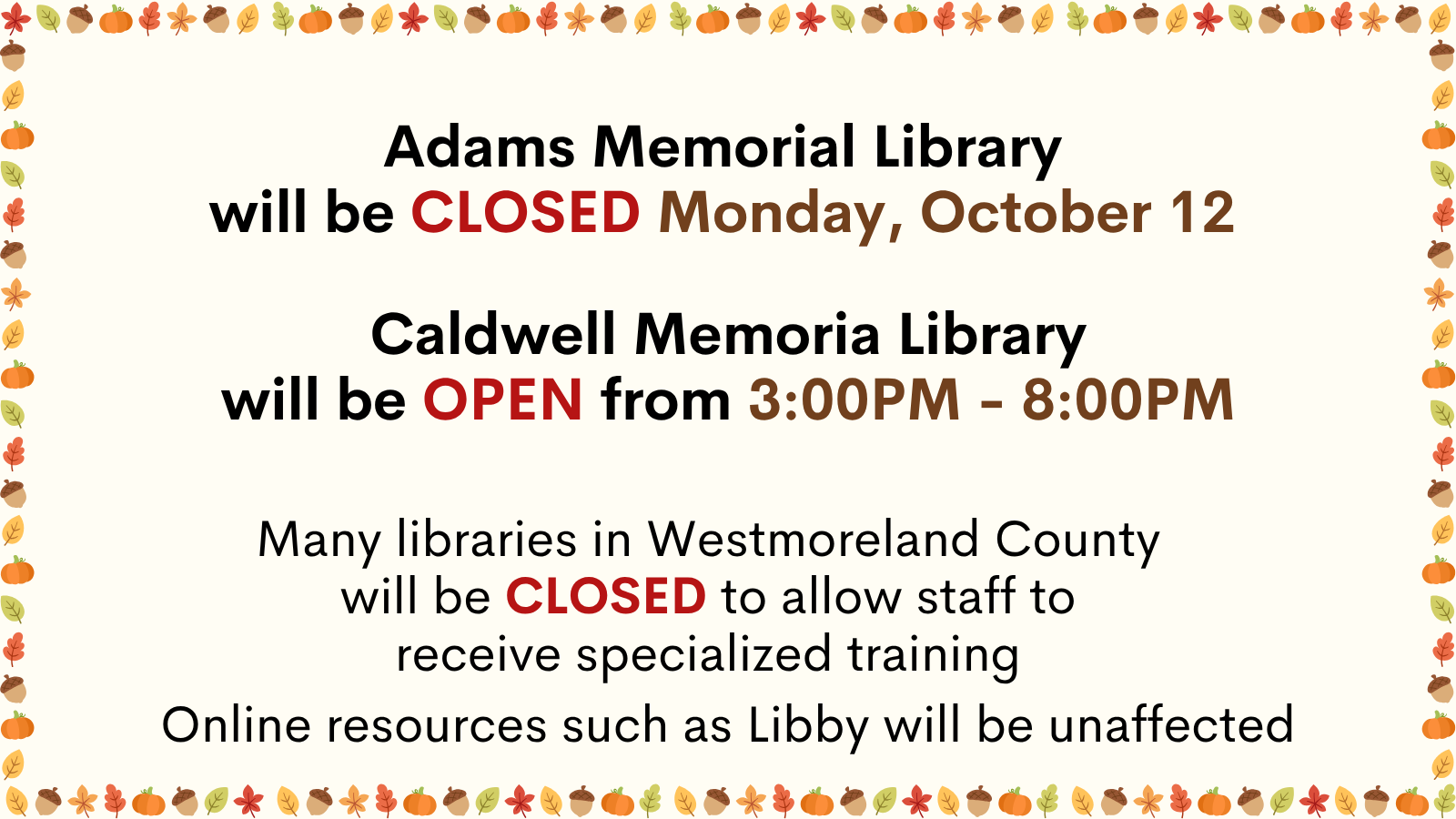 We're CLOSED so staff can get training to better serve our patrons!